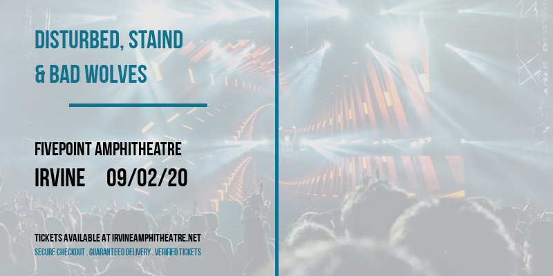 Disturbed, Staind & Bad Wolves at FivePoint Amphitheatre tickets Disturbed, Staind & Bad Wolves at FivePoint Amphitheatre