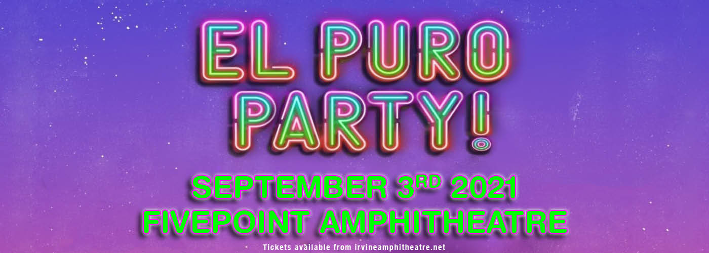 El Puro Party [CANCELLED] at FivePoint Amphitheatre