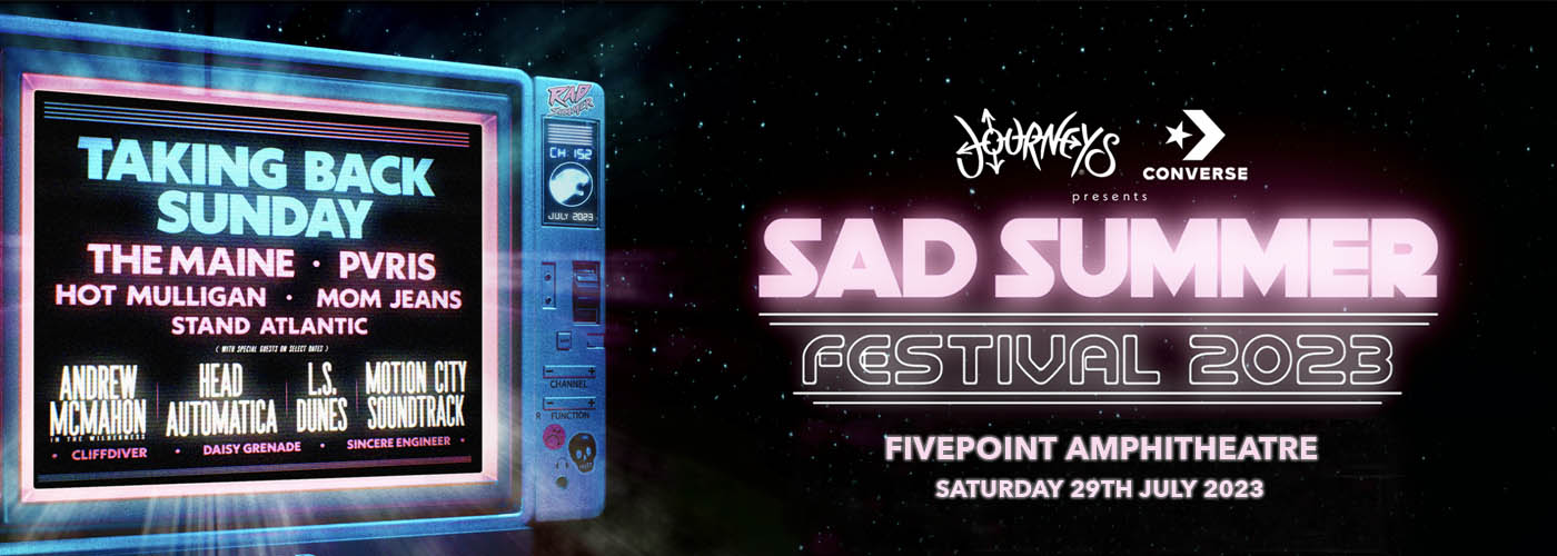 Sad Summer Festival: Taking Back Sunday, The Maine, Pvris, Hot Mulligan & Mom Jeans at FivePoint Amphitheatre