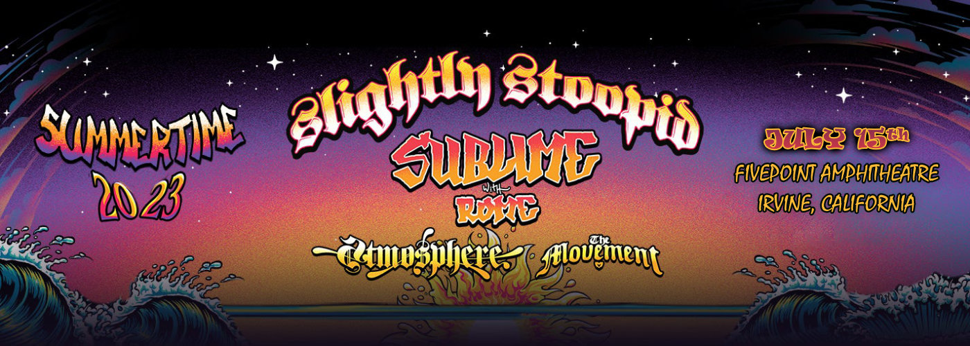 Slightly Stoopid, Sublime with Rome & Atmosphere at FivePoint Amphitheatre