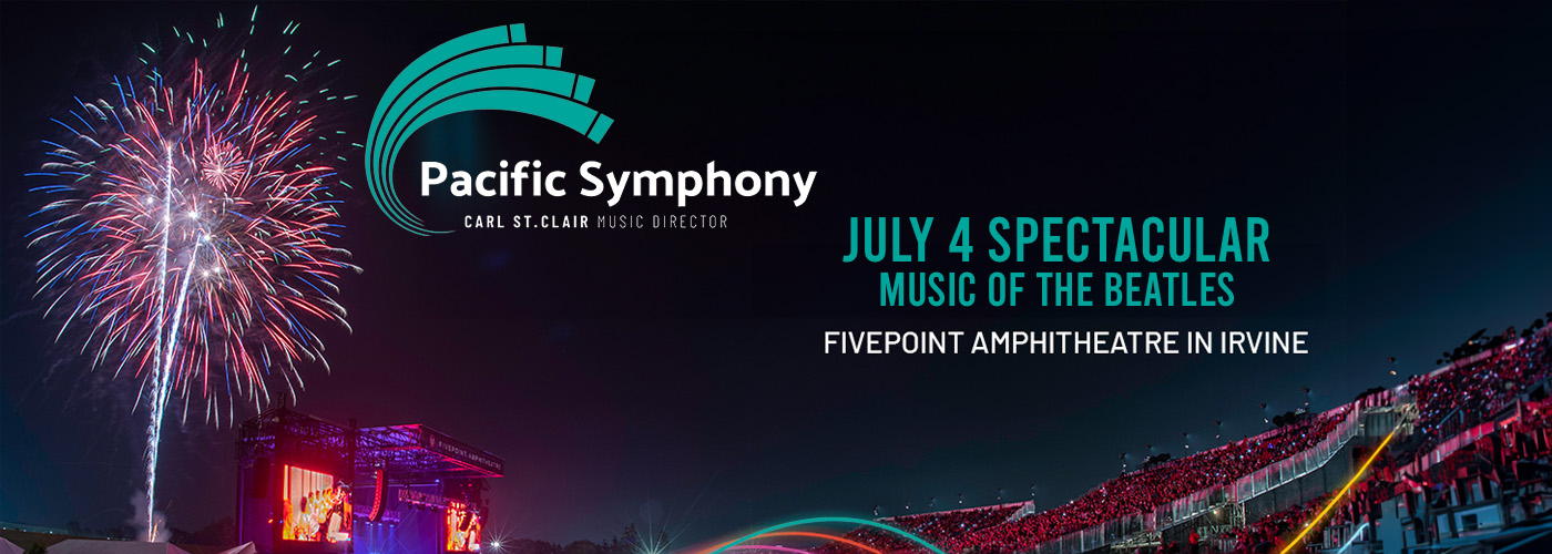 Pacific Symphony: July 4 Spectacular - Music of The Beatles at FivePoint Amphitheatre
