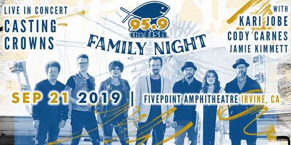 Fish Family Night: Casting Crowns at FivePoint Amphitheatre