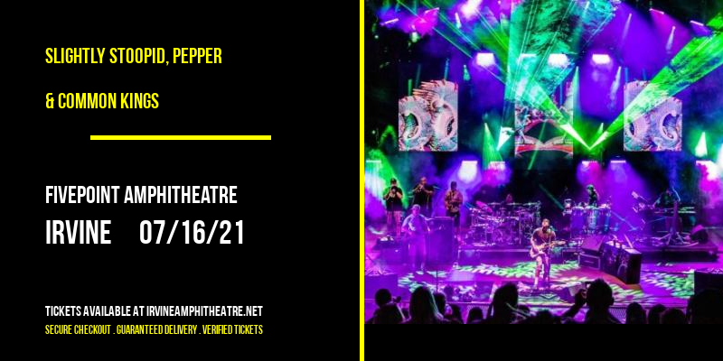 Slightly Stoopid, Pepper & Common Kings at FivePoint Amphitheatre tickets Slightly Stoopid, Pepper & Common Kings at FivePoint Amphitheatre