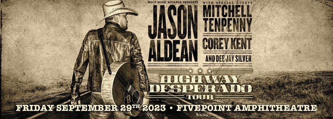 Jason Aldean: Highway Desperado Tour with Mitchell Tenpenny, Corey Kent & Dee Jay Silver at FivePoint Amphitheatre