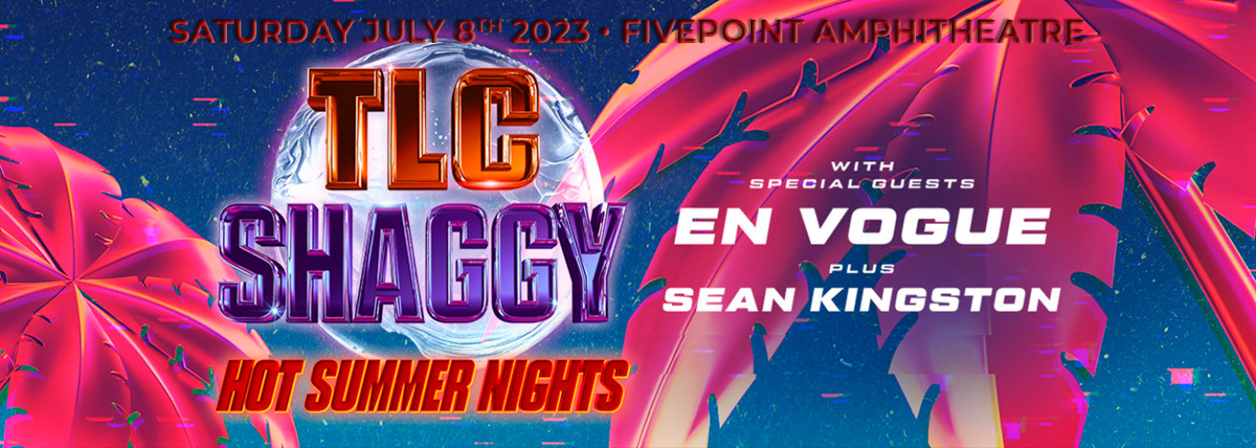 TLC & Shaggy: Hot Summer Nights with En Vogue & Sean Kingston at FivePoint Amphitheatre